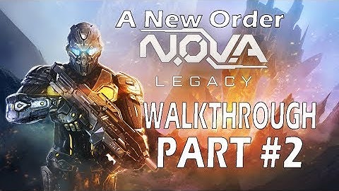 N.O.V.A. Legacy | ANDROID GAMEPLAY Part #2 | New Order | Full HD 1080p | Gaming Next