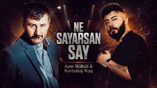 Azer Bülbül & Kurtuluş Kuş - Ne Sayarsan Say 2026 Mix