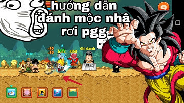 Ngọc Rồng Online - Hướng dẫn đánh mộc nhân rơi pgg - không xem đừng tiếc