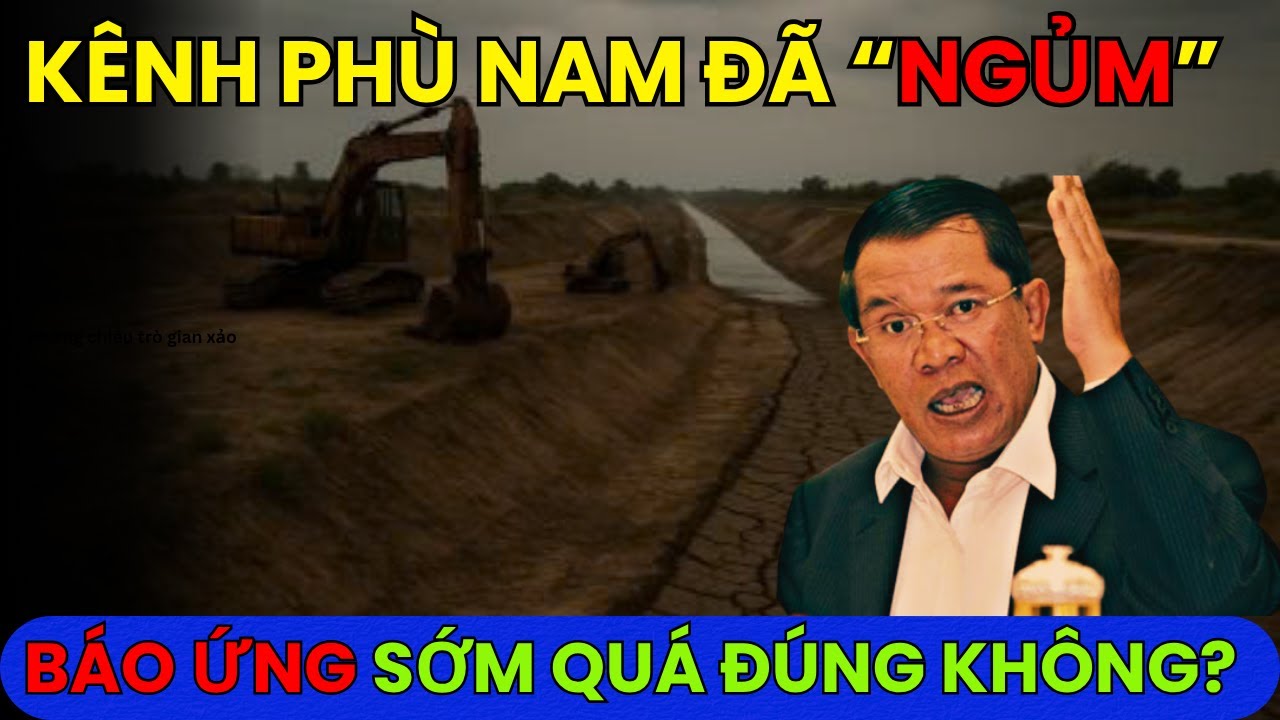 Kênh đào Phù Nam đã chính thức sụp đổ? – cái giá cho sự ngông cuồng và phản bội của CPC?