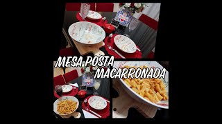 MESA POSTA - MACARRONADA 🍽️🍝