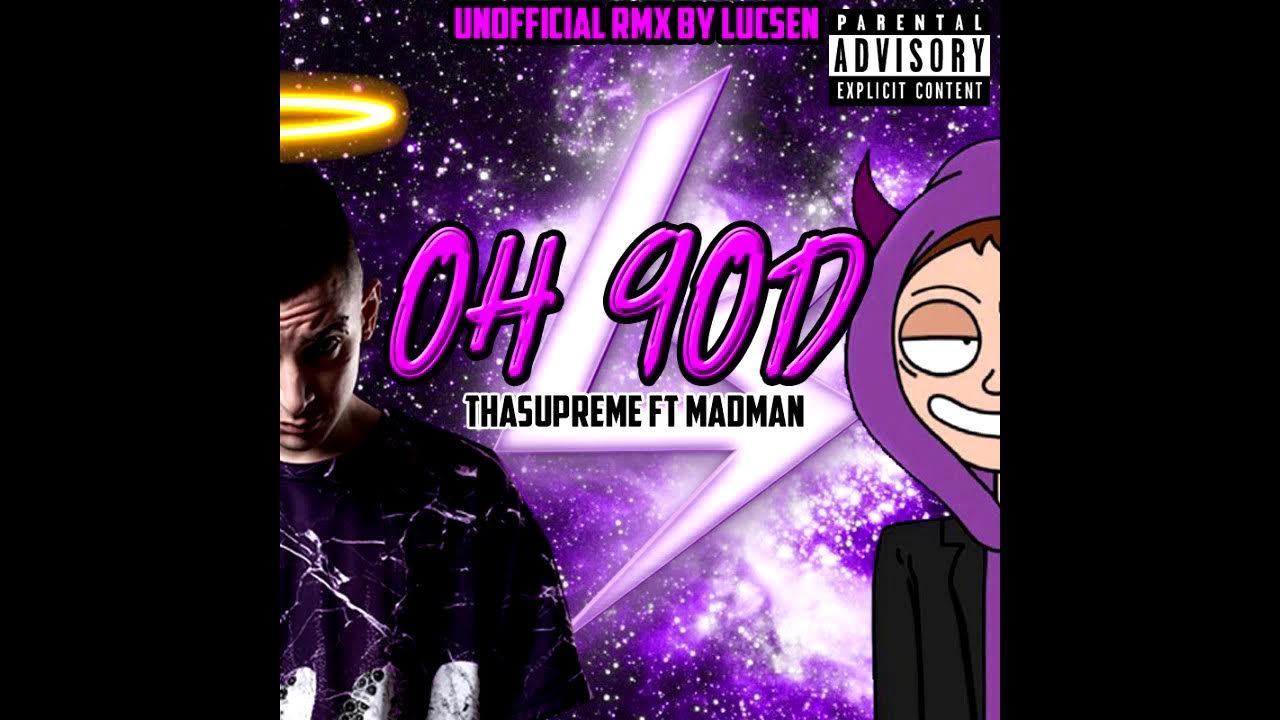 Tha Supreme “oh 9od” Feat Madman Unofficial Rmx Youtube