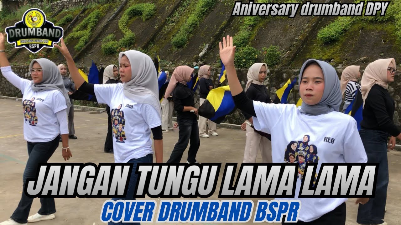 JANGAN TUNGGU LAMA LAMA cover drumband BSPR || Aniversary drumband DPY #kanghajistudio 