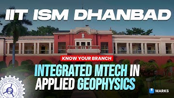 🌎 Integrated M.Tech in Applied Geophysics at IIT ISM Dhanbad