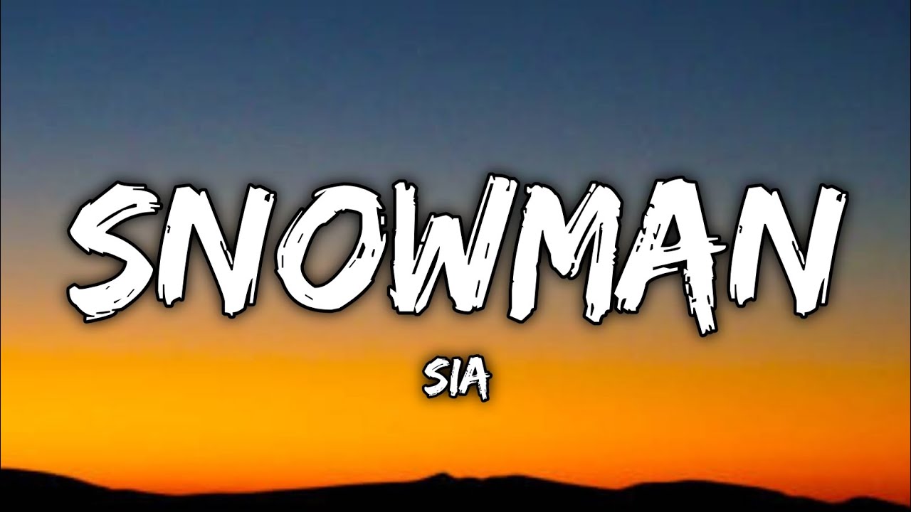 Sia Snowman (Lyrics) YouTube