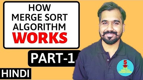 Merge Sort Algorithm Part-1 Explained with Solved Example (HINDI) l Design And Analysis Of Algorithm