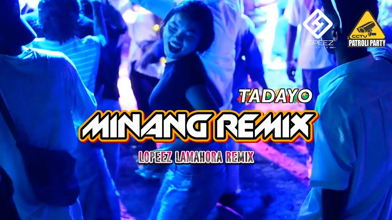 LAGU JOGET TERBARU - MINANG REMIX - TADAYO || LOPEEZ LAMAHORA REMIX