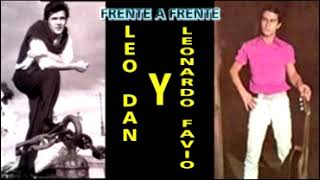 LEO DAN Y LEONARDO FAVIO FRENTE A FRENTE MIX  DE SUS MEJORES EXITOS