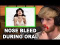 LOGAN PAUL GOT A NOSE BLEED WHILE GOING DOWN ON A GIRL...