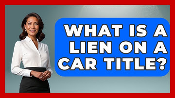 What Is A Lien On A Car Title? - Consumer Laws For You