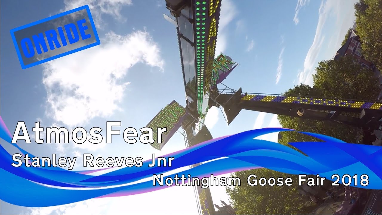 AtmosFear - Stanley Reeves Jnr (Onride) @ Nottingham Goose Fair 2018 ...