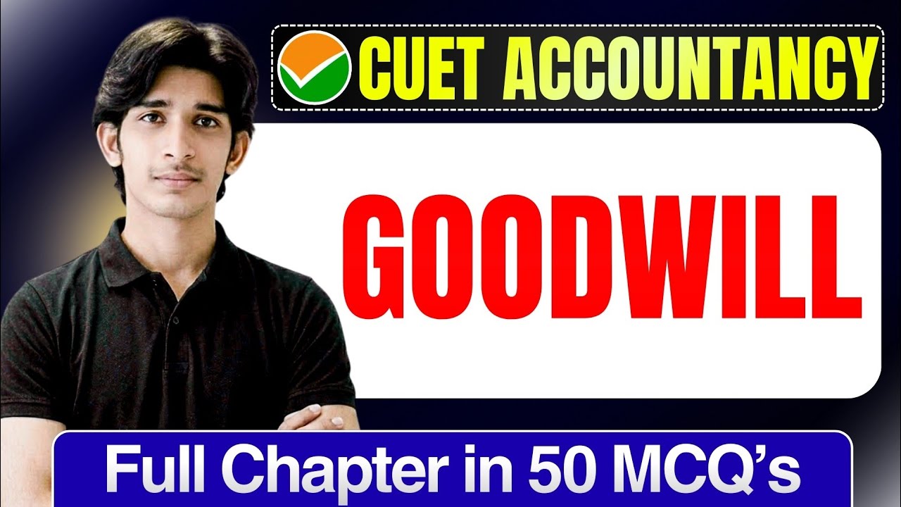 Goodwill CUET UG 2026 Accountancy | Full Chapter In 50 MCQs | Cuet Ug ...