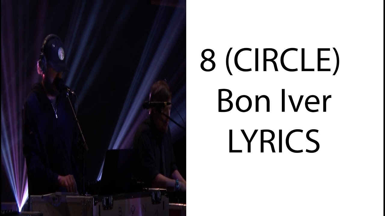 8 (circle) - Bon Iver - Lyrics - YouTube