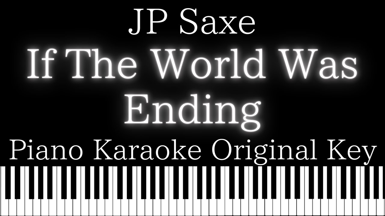 【Piano Karaoke Instrumental】If The World Was Ending / JP Saxe + Julia Michaels【Original Key】