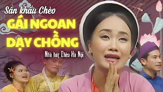 Sân Khấu Chèo: GÁI NGOAN DẠY CHỒNG  Nhà hát Chèo Hà Nội