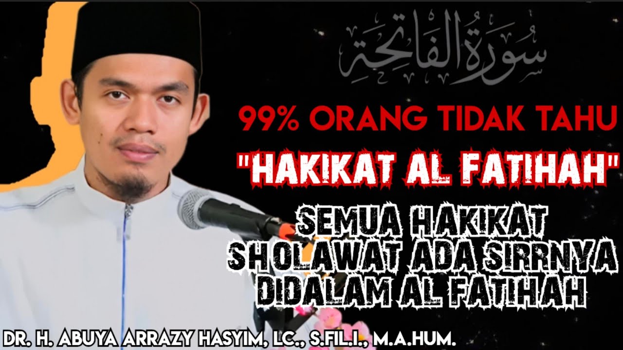 SEMUA HAKIKAT SHOLAWAT ADA SIRRNYA DIDALAM AL FATIHAH ‼️ABUYA ARRAZY HASYIM