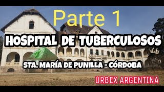 URBEX - ARGENTINA... Hospital Santa María de Punilla .. Parte 1/3