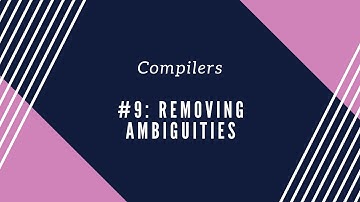 #9: Removing Ambiguities in Grammars