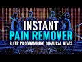 Instant Pain Remover: Sleep Programming Binaural Beats, DNA Repair | Whole Body Regeneration