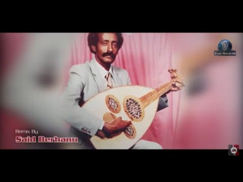 ERITREAN TIGRE MUSIC IDRIS MOHAMMED ALI ASULA REMIX BY SAID BERHANU     