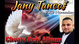 Jany Tancos  Cely Album Chvaly 2019 November