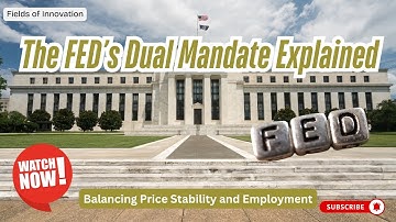 59 - The FED’s Dual Mandate Explained: Balancing Price Stability and Employment