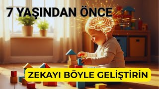 7 Yaşindan Önce Zeki Çocuk Yetiştirmenin Sirri