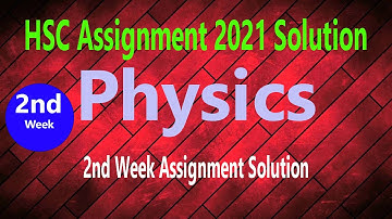 HSC Physics Assignment 2021 2nd Week Answer