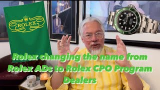 Rolex changing the name from Rolex ADs to Rolex Certified Pre-Owned Program Dealers