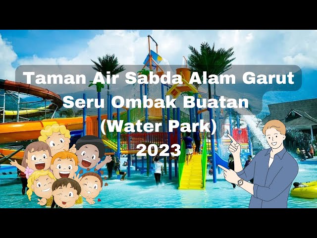 Taman Air Sabda Alam Garut - Seru Ombak Buatan (Water Park) class=