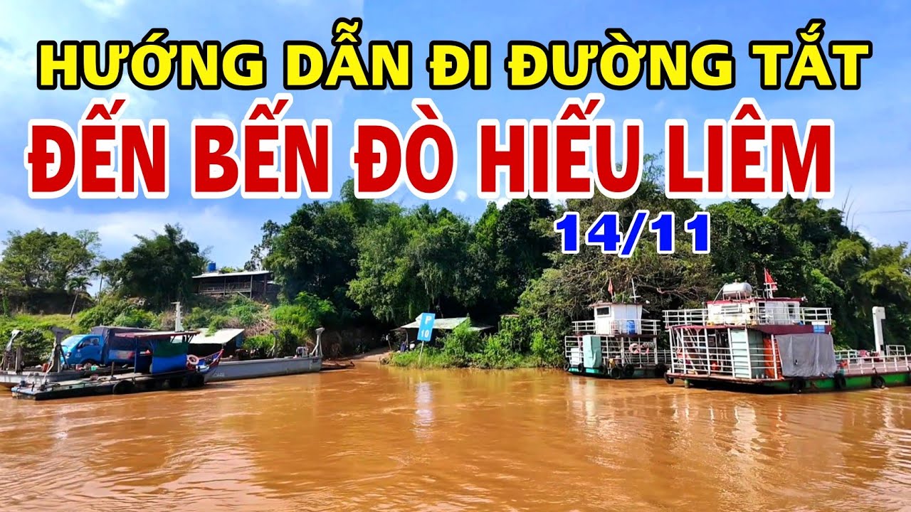 HƯỚNG DẪN ĐƯỜNG TẮT ĐẾN BẾN ĐÒ HIẾU LIÊM VÀ CẦU HIẾU LIÊM ĐANG XÂY DỰNG .