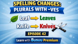 تعلم الإنجليزية مع Busuu Premium | الحلقة 42: الجمع بـ "ves" - تغييرات إملائية مهمة! 🍁