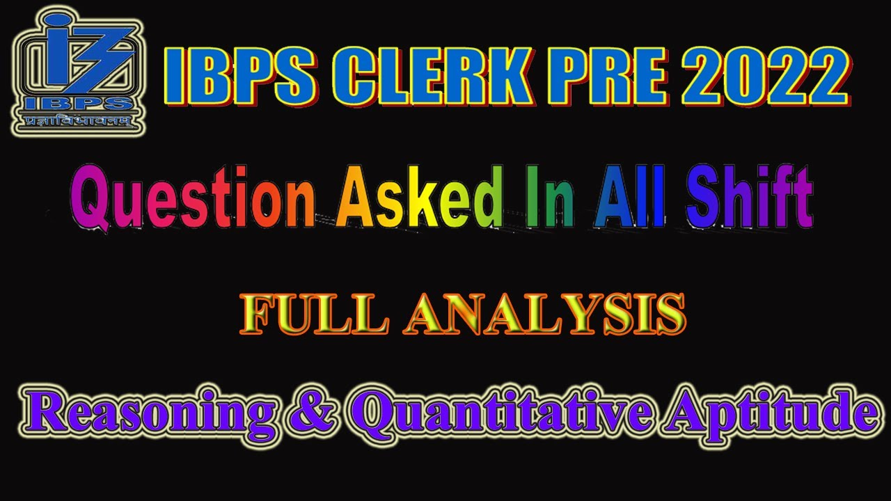 IBPS CLERK Pre 2022 Memory Based Paper Reasoning & Quants | IBPS CLERK ...