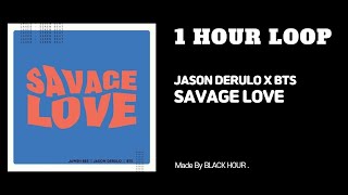 [BLACK HOUR.]  BTS (방탄소년단) 'Savage Love' / 1 시간 듣기 / 1 hour loop