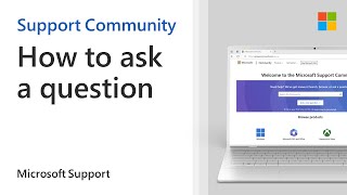 How To Ask The Support Community A Question | Microsoft