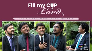 Fill My Cup Lord The Living Stones Quartet 