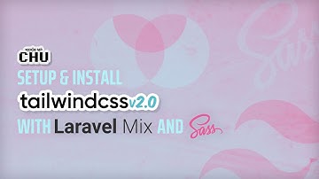 Tailwind CSS v2.0 | Laravel Mix 6 & SASS Setup & Install