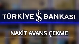 İş Bankası Taksitli Nakit Avans Çekme İş Bankası Taksitli Nakit Avans Çekme