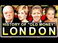 The old money families who built london documentary