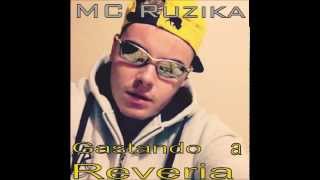 Mc Ruzika - Gastando a Reveria