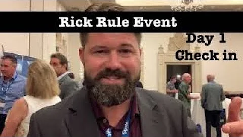 Rick Rule Conference, Investors Symposium Day 1
