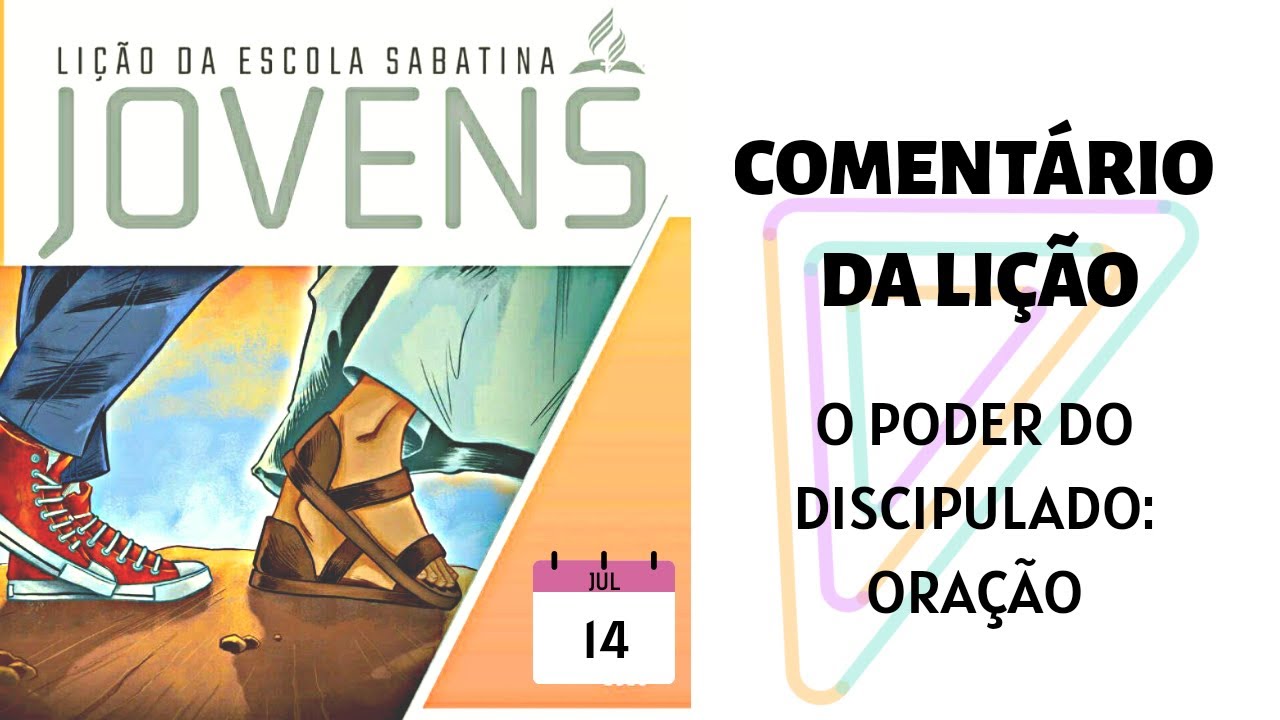 Lição Da Escola Sabatina Jovem 3 O Poder do Discipulado Oração Terça 14/07/2020 YouTube Lição Da Escola Sabatina Jovem 3 O Poder do Discipulado Oração Terça 14/07/2020 YouTube