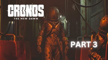 CRONOS THE NEW DAWN Gameplay Walkthrough Part 3  FULL GAME (PC ULTRA / No Commentary)