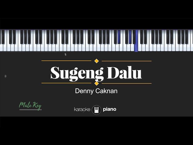 Sugeng Dalu (MALE KEY) Denny Caknan (KARAOKE PIANO) class=