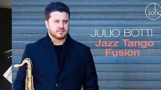 Julio Botti “ Jazz Tango Fusion”