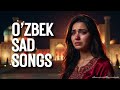 Uzbek Romantic Sad Music 2026 🌙 Relaxing Love Song Playlist