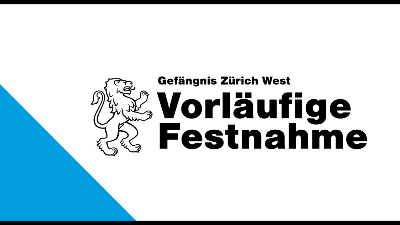 Gefängnis Zürich West: Vorläufige Festnahme