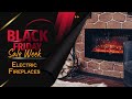 Black Friday Deals On Electric Fireplaces - Steal The Deal