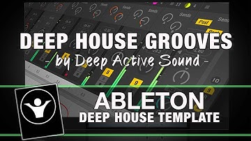 Deep House Ableton Live Template - Deep House Groove by Deep Active Sound