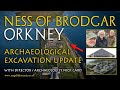 Ness of Brodgar, Orkney | Excavation Update with Archaeologist Nick Card | Megalithomania